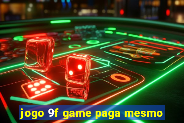 jogo 9f game paga mesmo